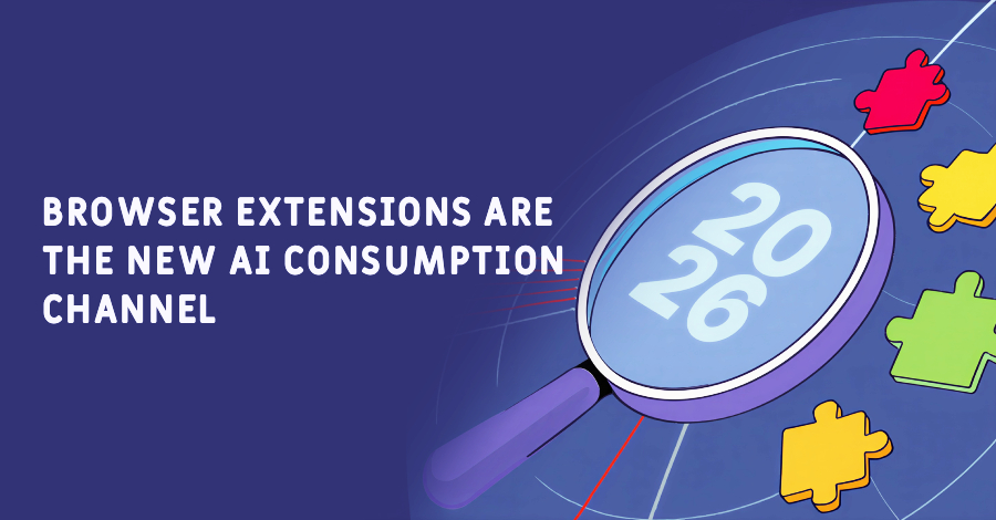 Browser extensions are the new AI consumption channel no one is talking about